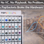 PopSockets business model success without venture capital — consumer hardware startup lessons
